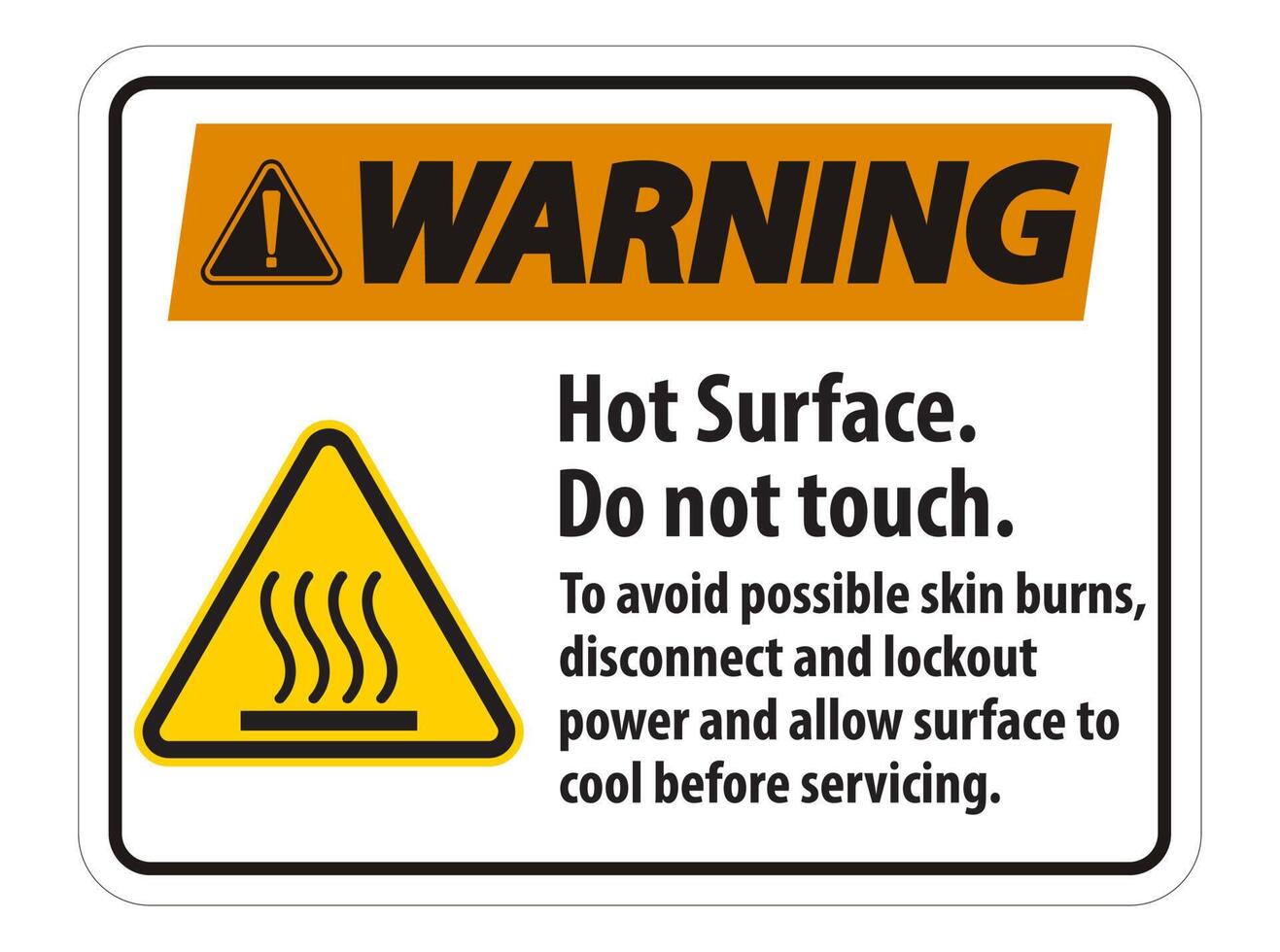 Hot Surface, Do Not Touch, To Avoid Possible Skin Burns, Disconnect And Lockout Power And Allow Surface To Cool Before Servicing Symbol Sign Isolate On White Background,Vector Illustration vector