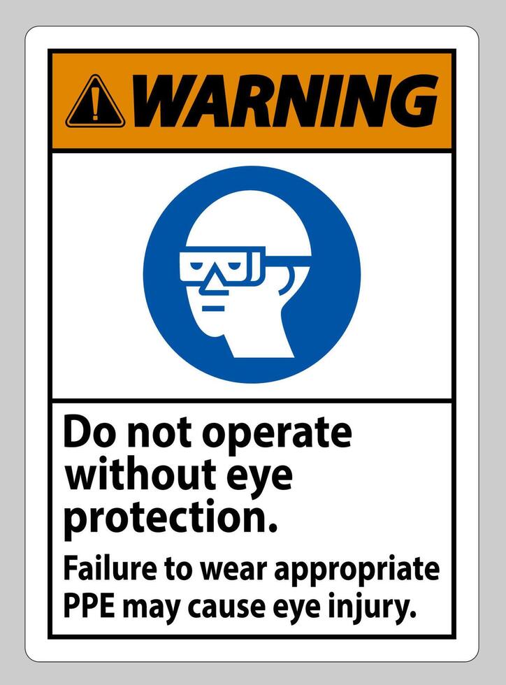 Warning Sign Do Not Enter Without Wearing Eye Protection,Vision Damage Can Result vector