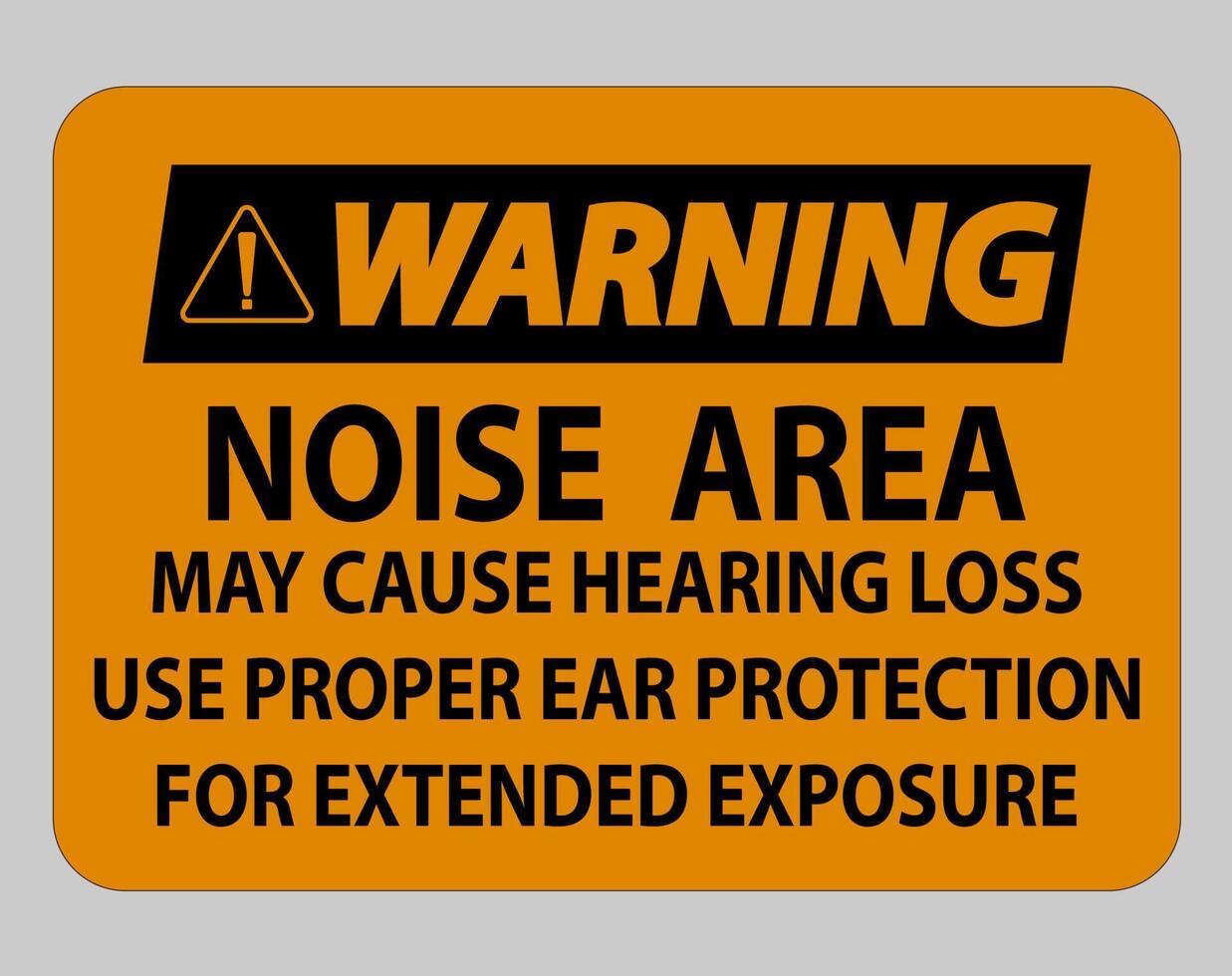 Warning PPE Sign, Noise Area May Cause Hearing Loss, Use Proper Ear Protection For Extended Exposure vector