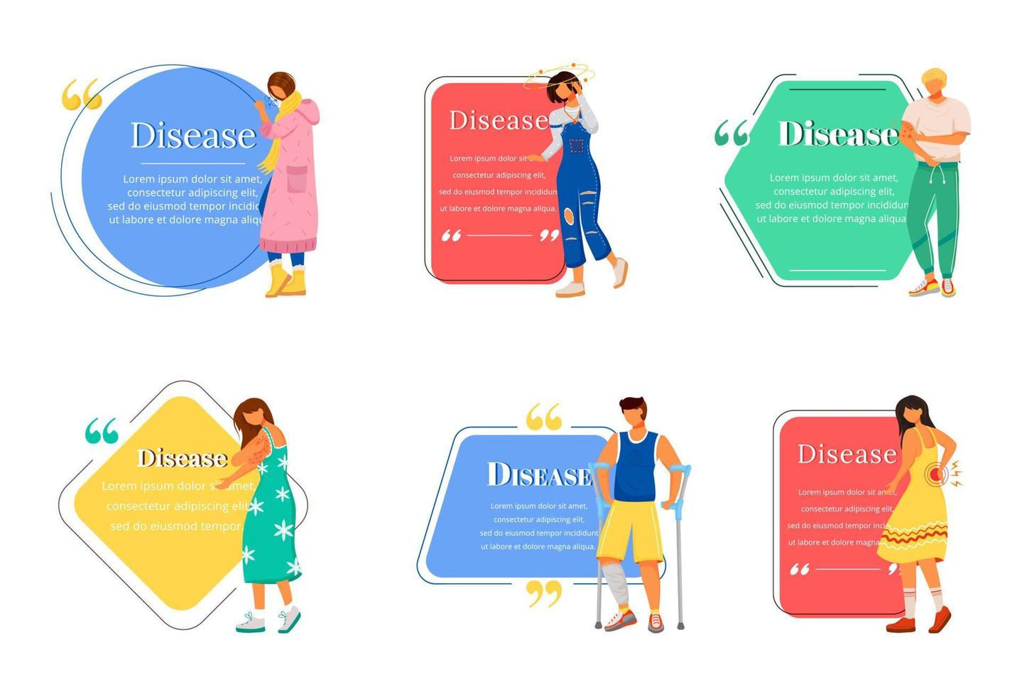 Disease flat color vector character quote set. Sickness symptoms. Illness treatment. Woman and man with health problems. Citation blank frame template. Speech bubble. Quotation empty text box design