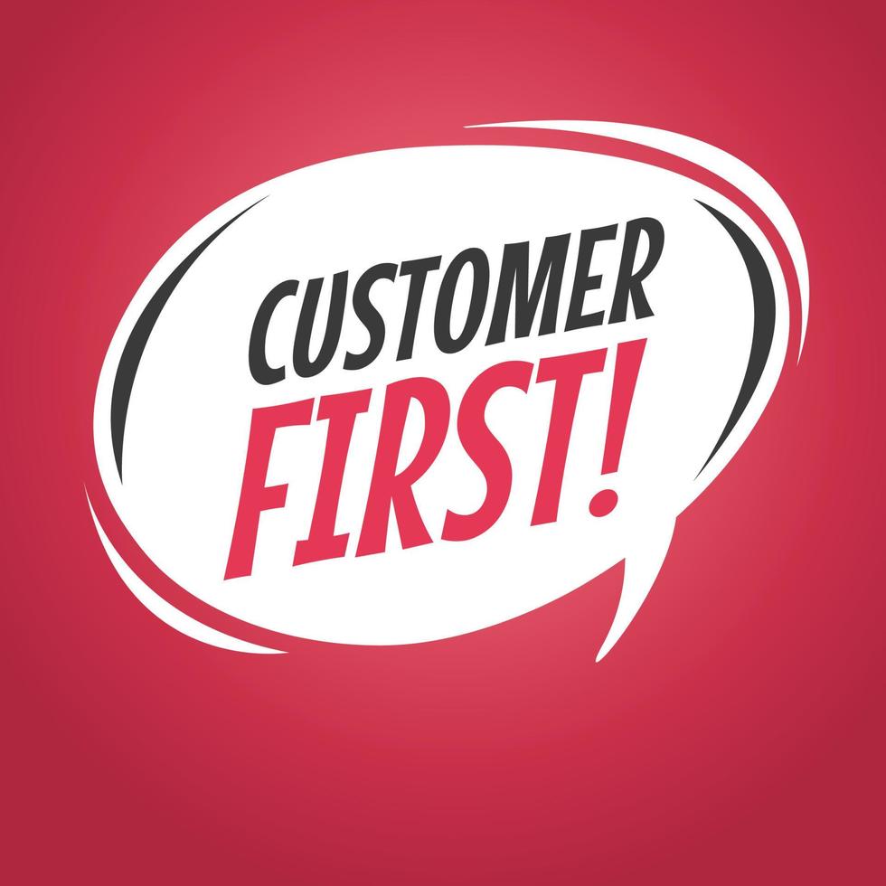 Customer first cartoon speech bubble. vector