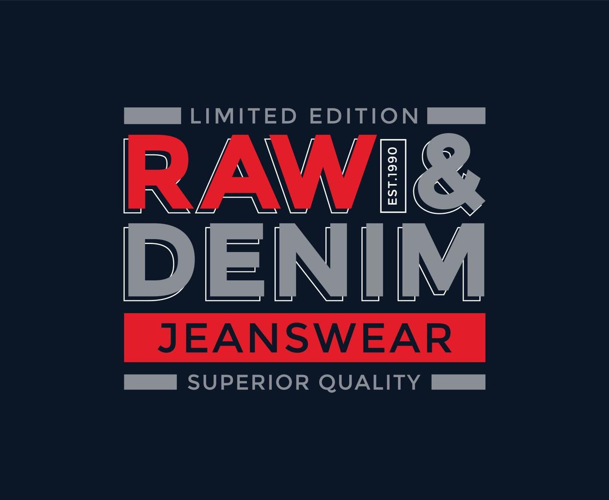 diseño de camiseta de vector de tipografía raw y denim