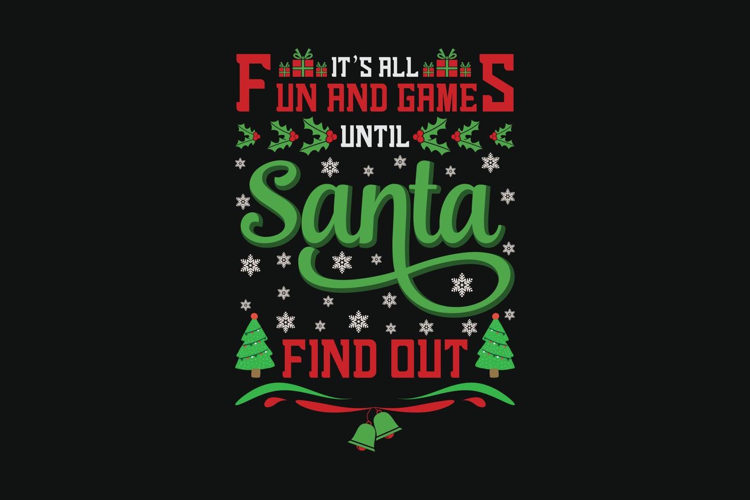 diseño de camiseta todo es diversión y juegos hasta que santa se entere vector