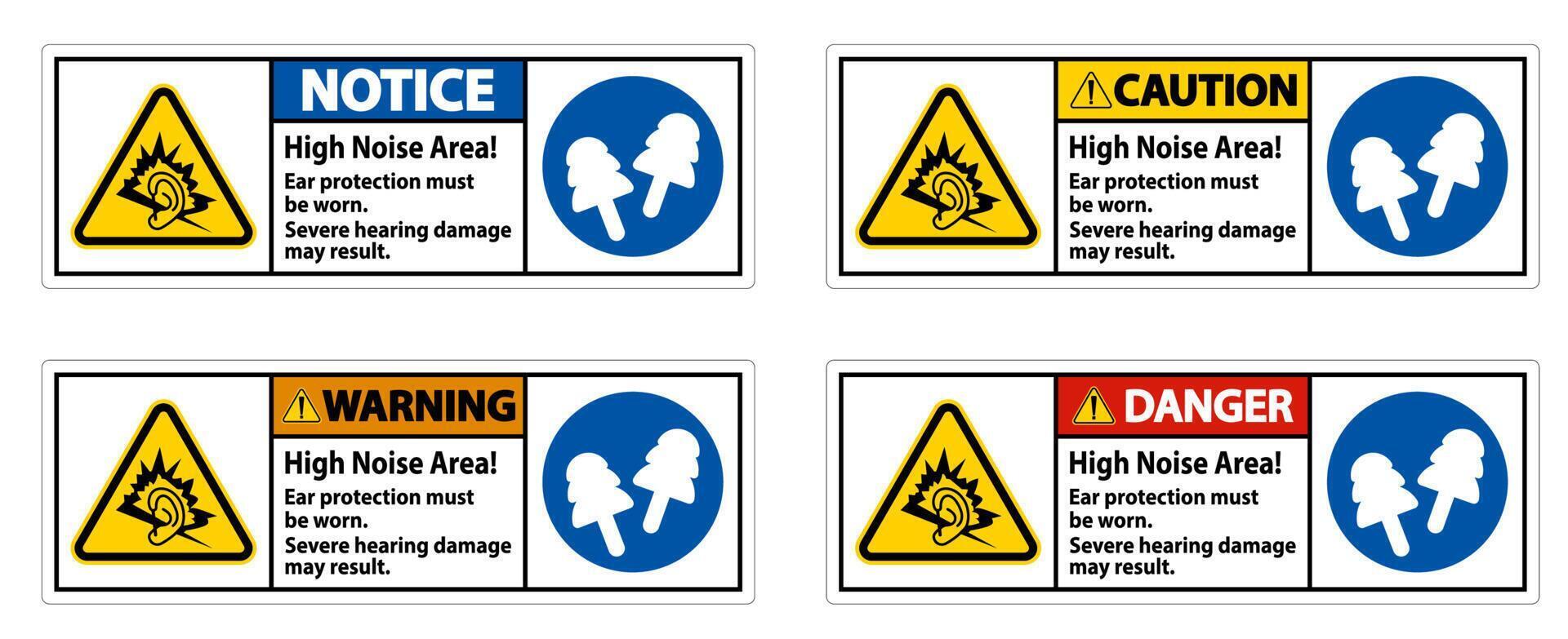 Warning Sign High Noise Area Ear Protection Must Be Worn, Severe Hearing Damage May Result vector