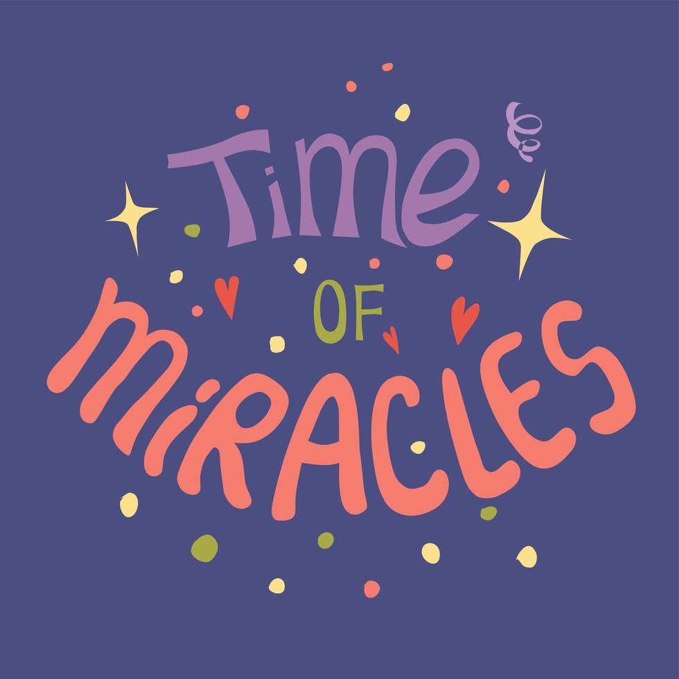 Even miracles take a little time - handdrawn illustration. Inspiring quote made in vector. Motivational slogan. Inscription for t shirts, posters, cards. vector