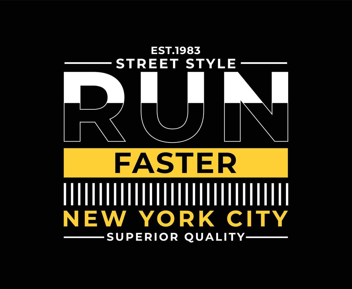 Run Faster Typography Vector T-shirt Design