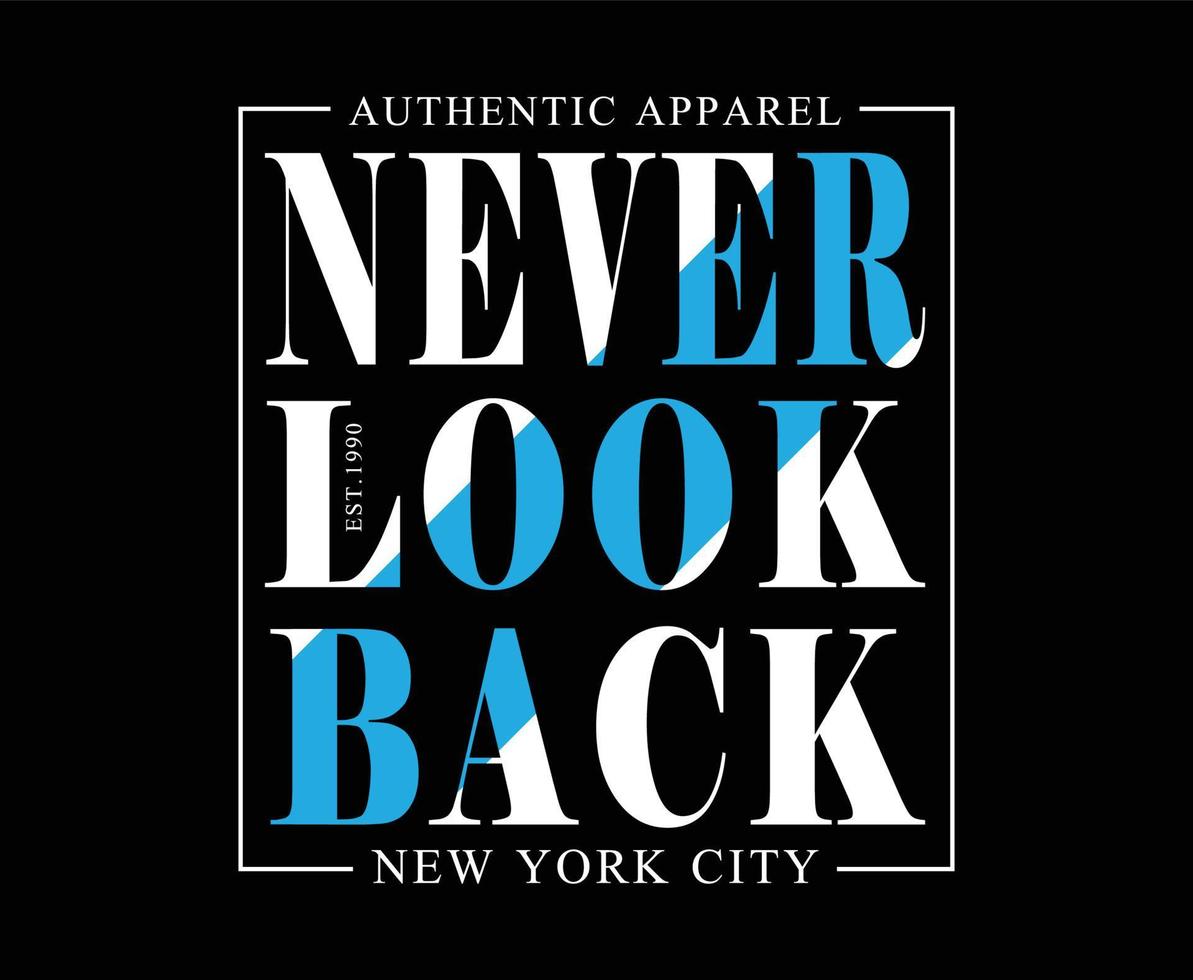 Never Look Back Typography Vector T-shirt Design
