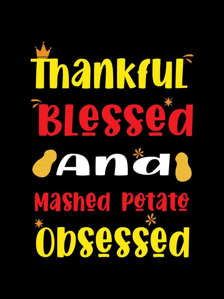 Happy Thanksgiving design, typography lettering quote thanksgiving T-shirt design. vector