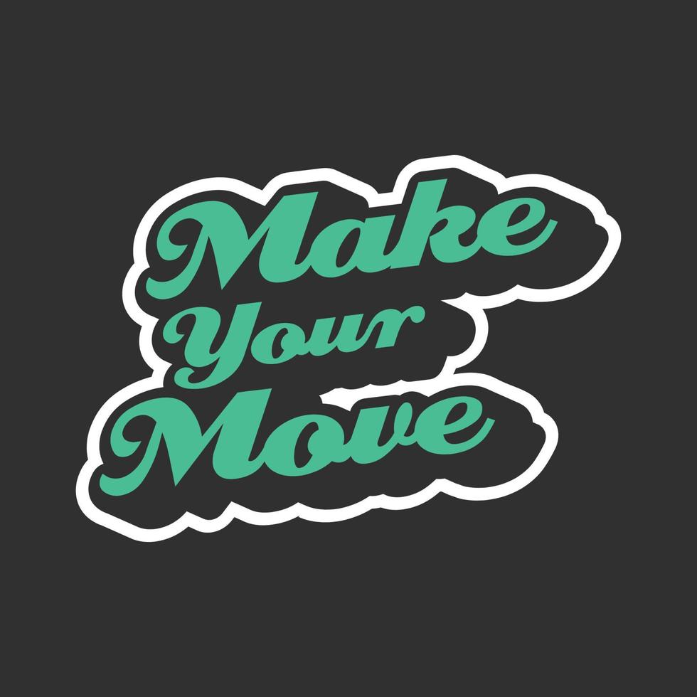 make your move svg quote for tshirt vector image