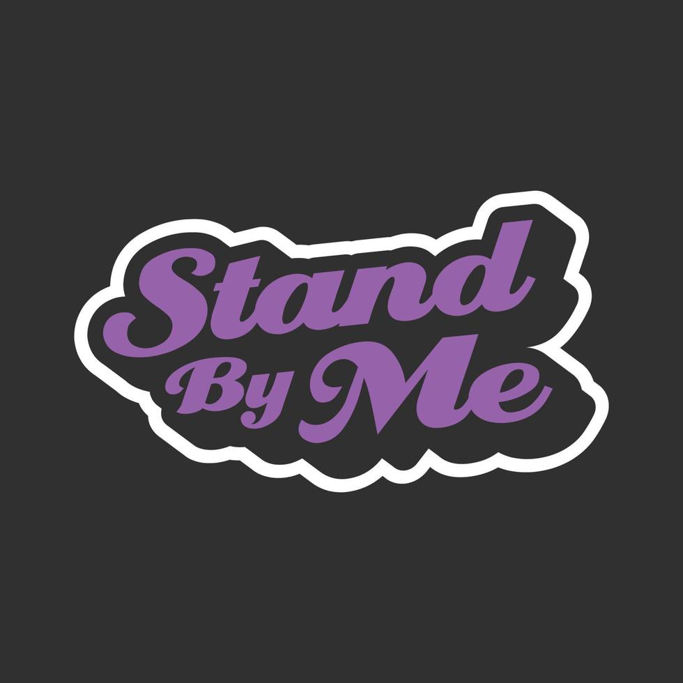 Stand by me svg cita para camiseta vector imagen