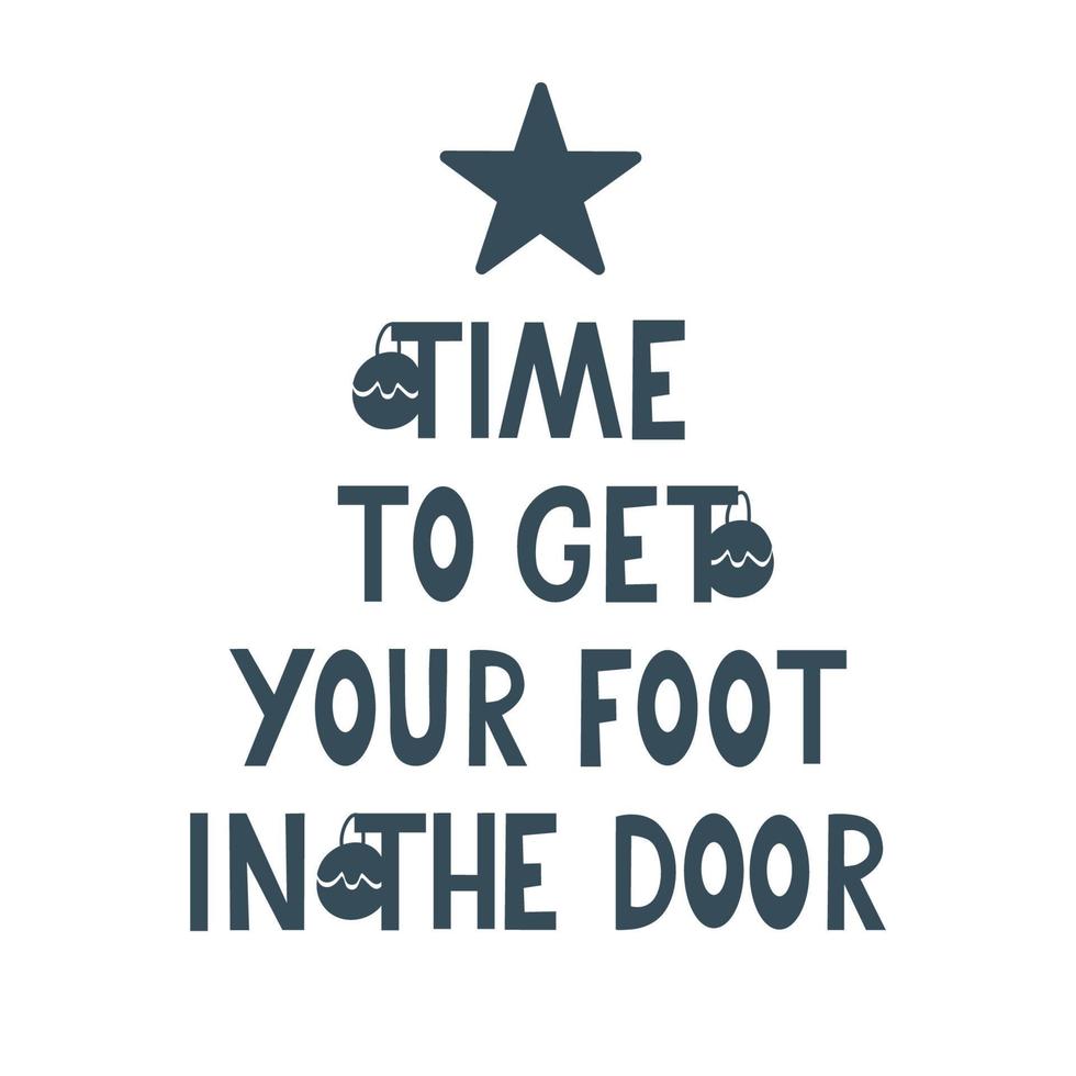 Time to get your foot in the door quote with abstract christmas tree vector