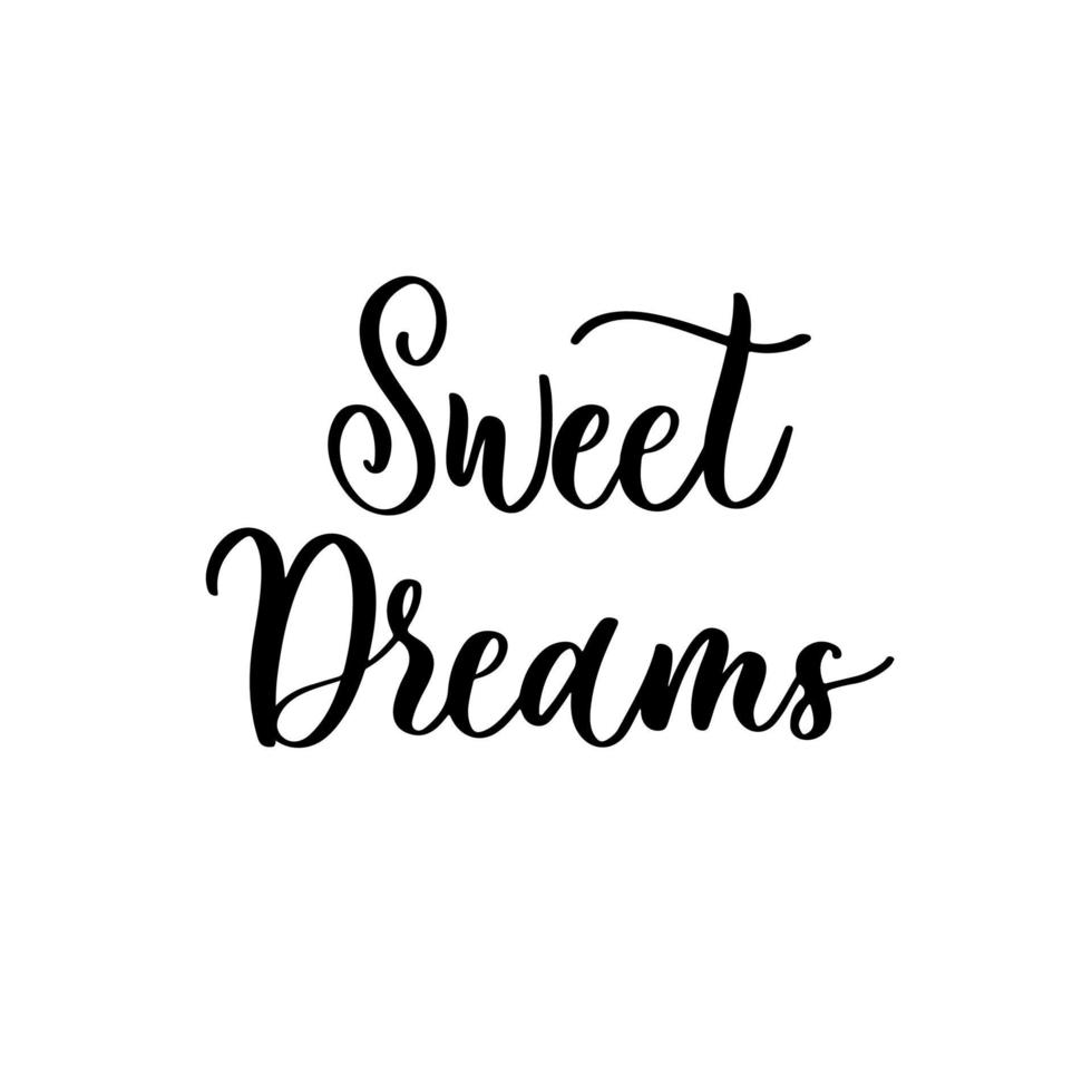 Sweet dreams card. Hand drawn lettering vector art. Modern brush calligraphy. Inspirational phrase for your design.