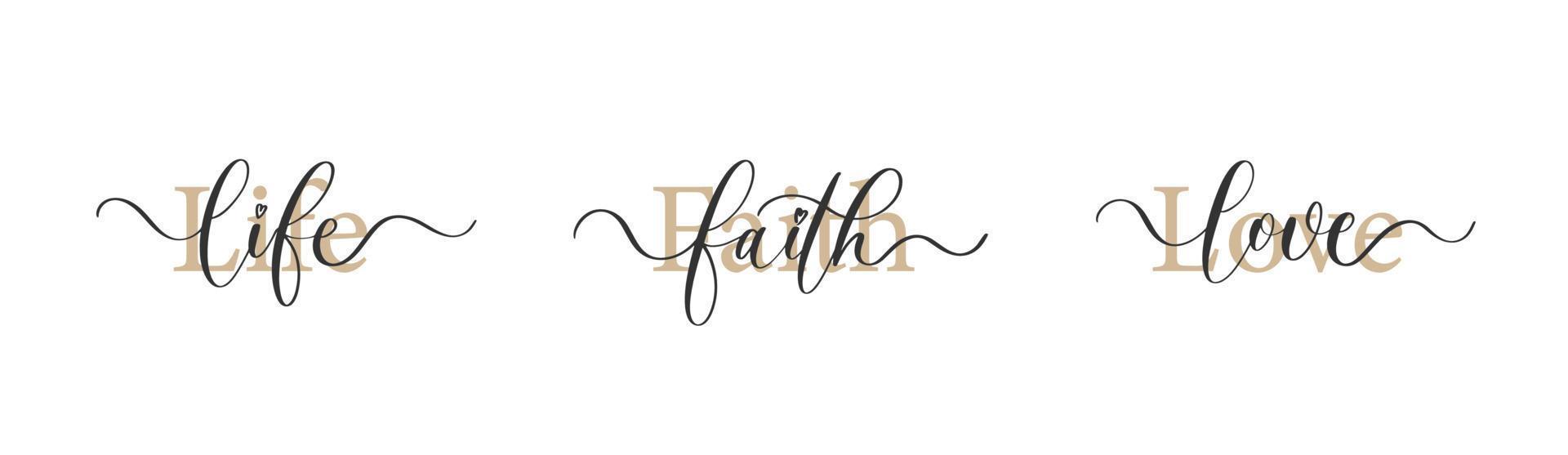 Life Faith Love calligraphy definition, vector. Minimalist poster design. Wall art decals. vector