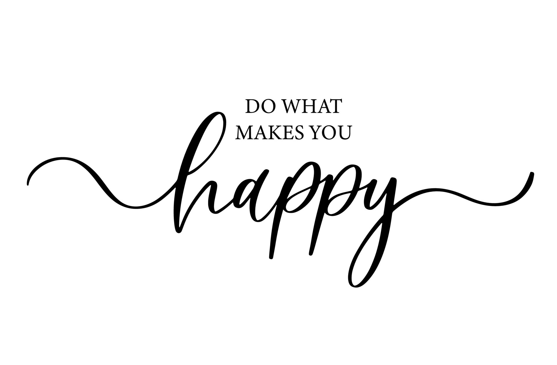 Do More Of What Makes You Happy