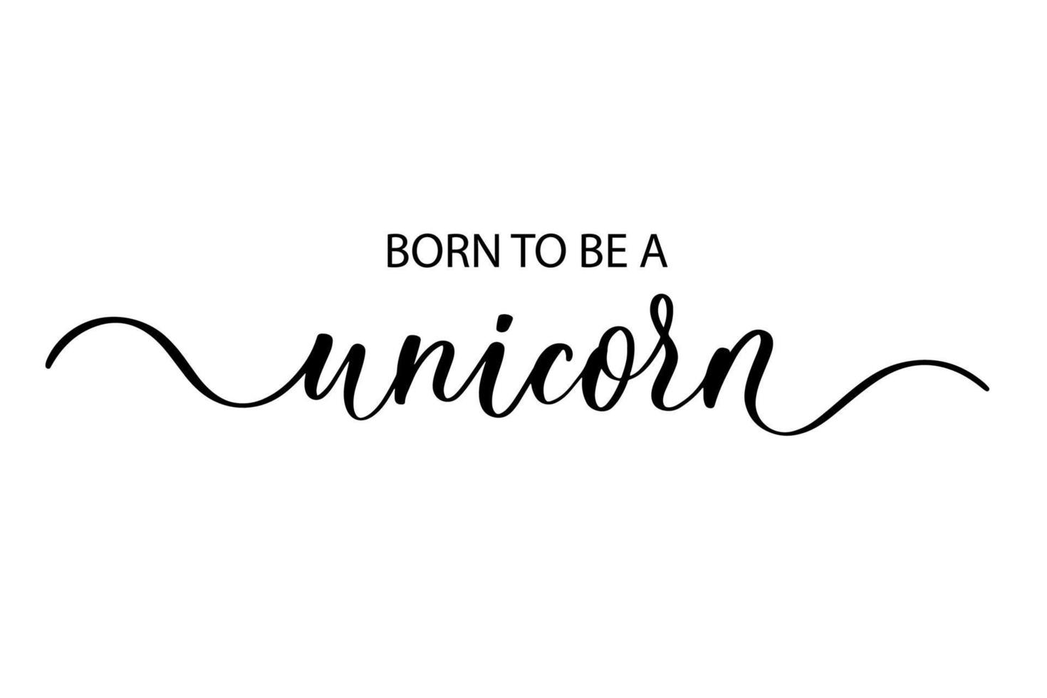 Born to be a Unicorn - Cute hand drawn nursery poster with lettering in scandinavian style. vector