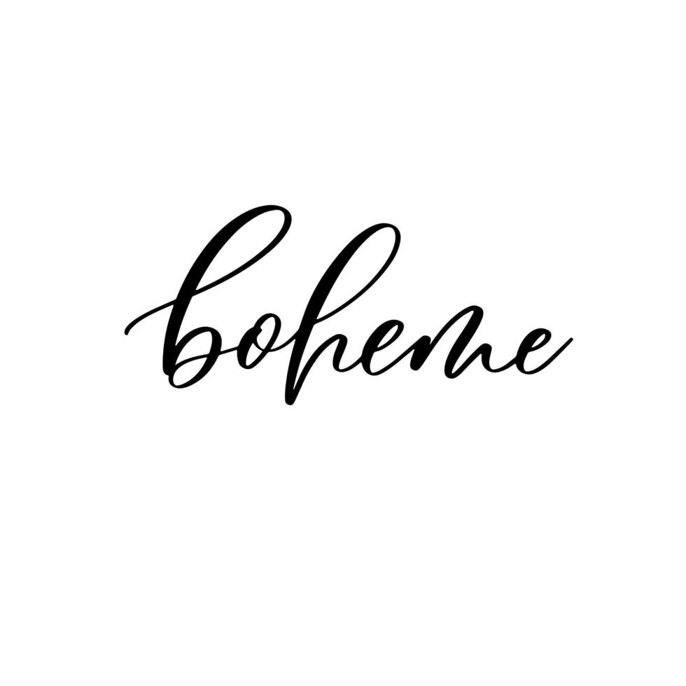 Boheme. Hand lettering and modern calligraphy inscription for design greeting cards, invitation and other. vector
