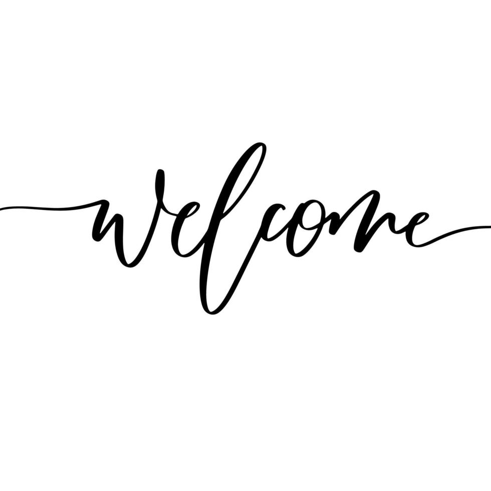 Welcome. Hand lettering and modern calligraphy inscription for design greeting cards, invitation and other. vector