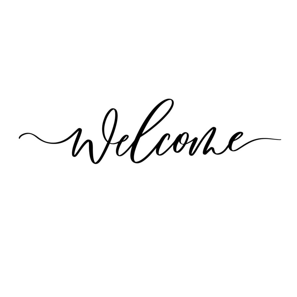 Welcome. Hand lettering and modern calligraphy inscription for design greeting cards, invitation and other. vector
