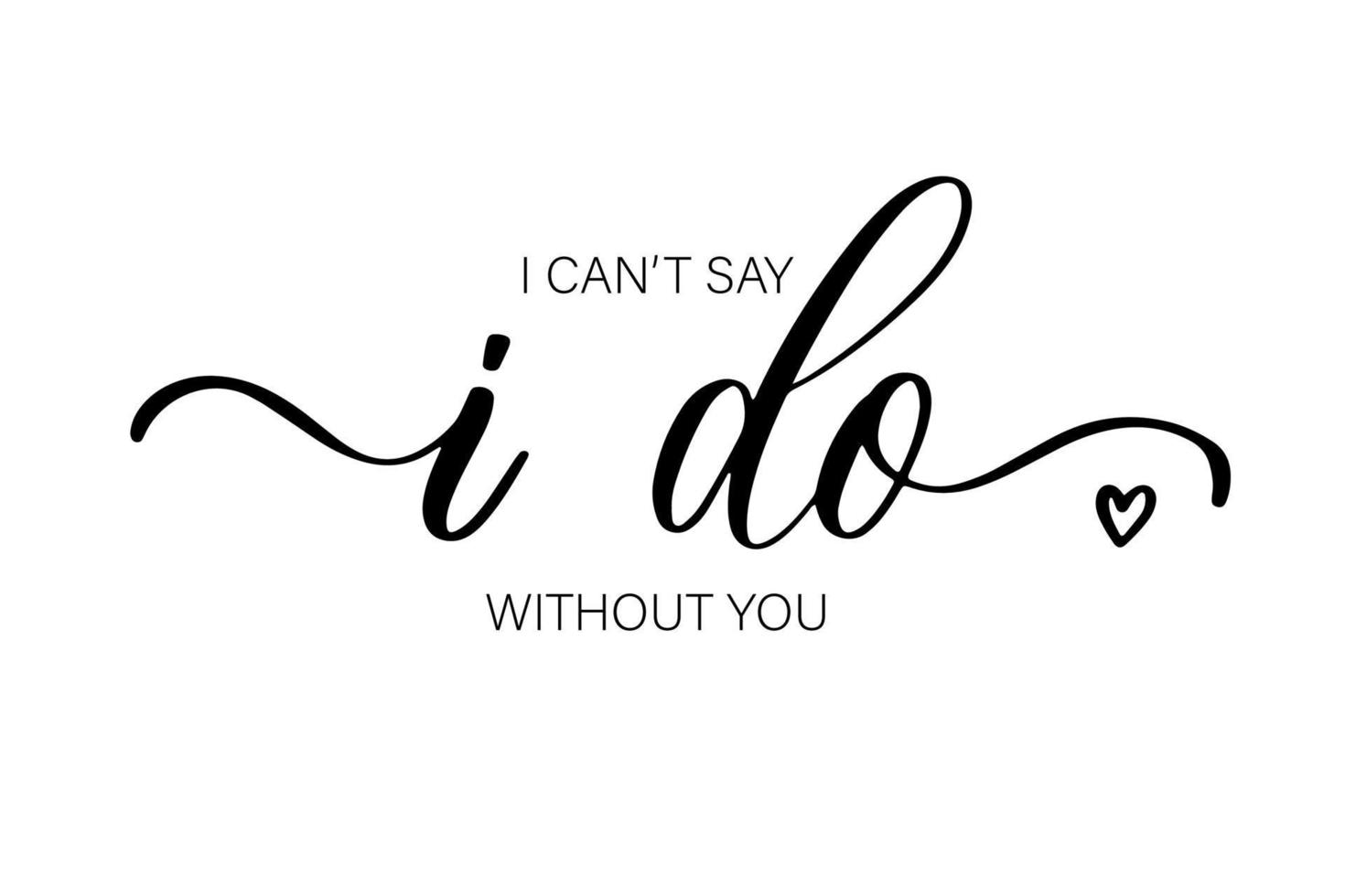 I can't say I DO without you. Bridesmaid Ask Card, Bridesmaid party Gift Ideas, Wedding Card. vector