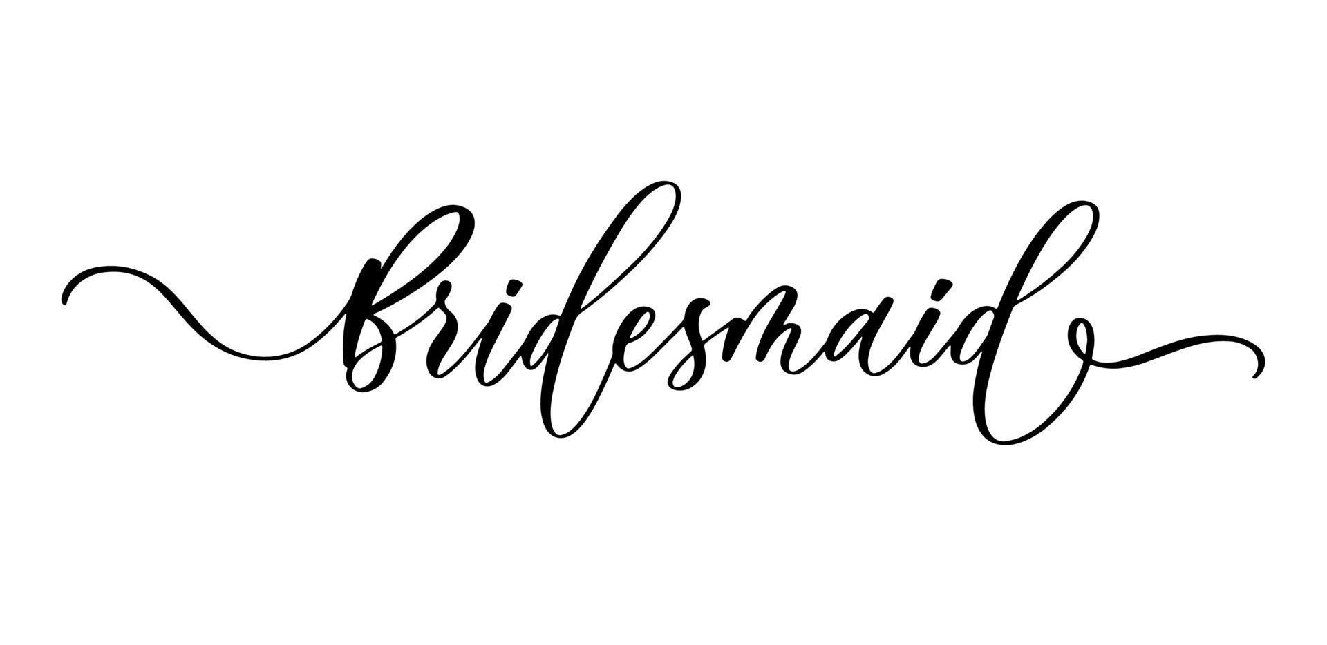 Bridesmaid. Wavy elegant calligraphy spelling for decoration on holidays, bridal shower. vector
