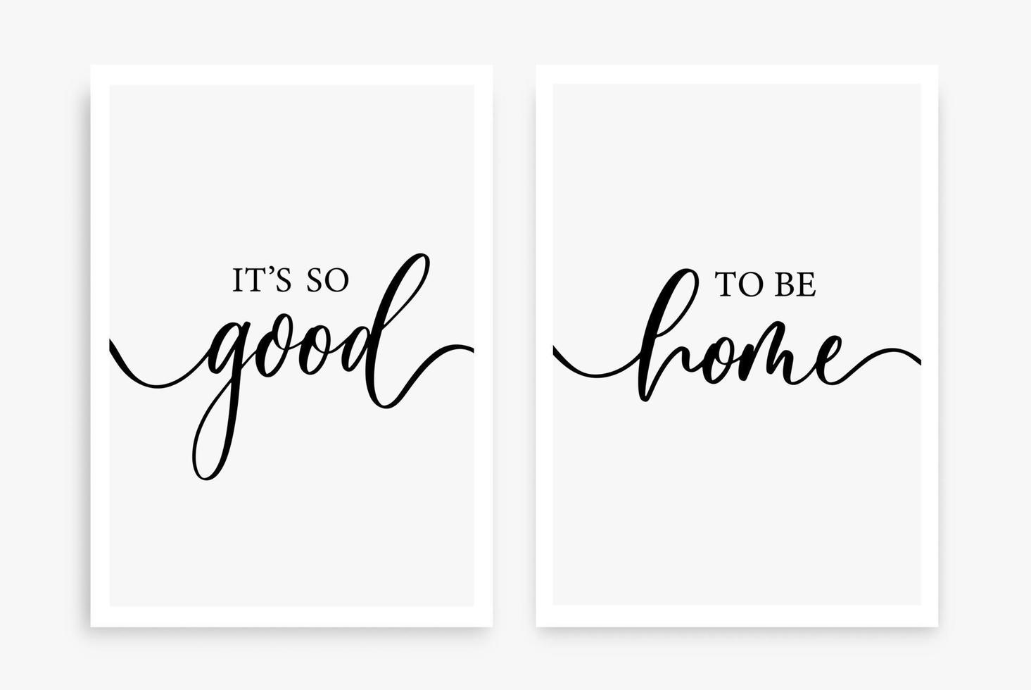 It's so good to be home. Modern calligraphy inscription poster. Wall art decor. vector