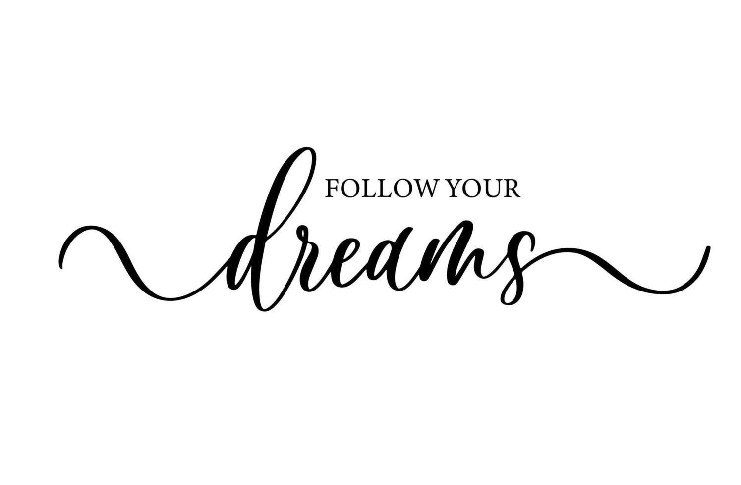 Follow your dreams. Modern calligraphy inscription poster. Wall art ...