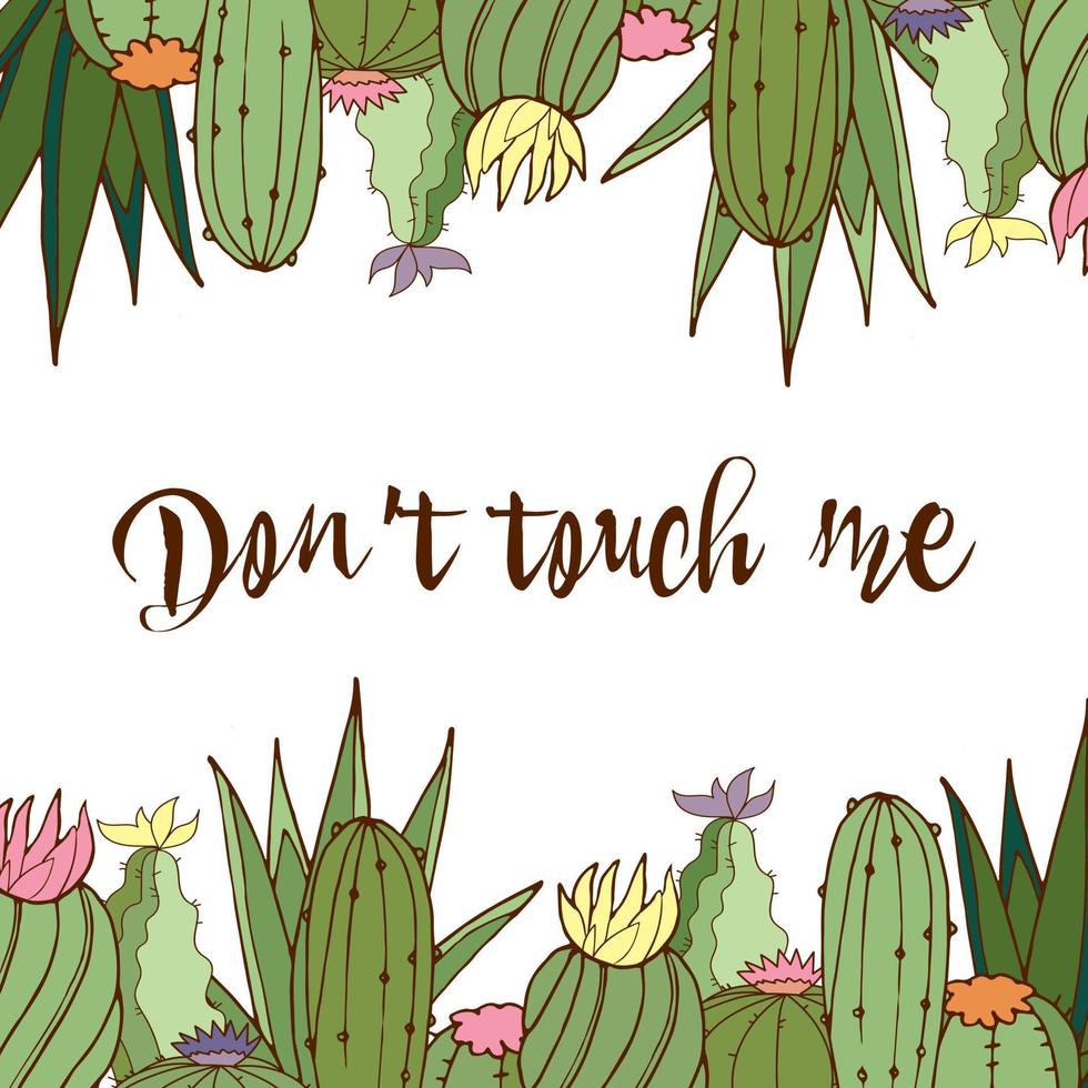 Postcard. Don't touch me. Vector. Cactuses. Bright postcard. Color illustration. vector