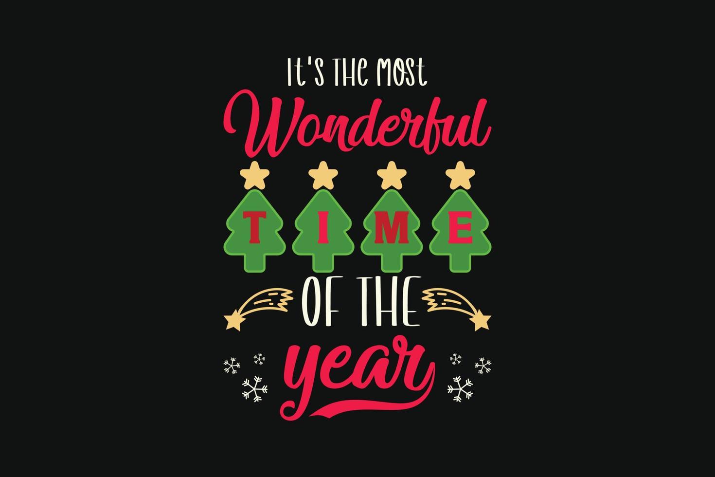 Merry Christmas T-Shirt It Is The Most Wonderful Time Of The Year vector