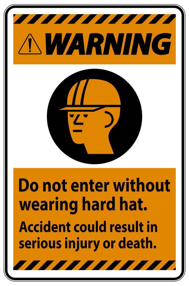 Warning Sign Do Not Enter Without Wearing Hard Hat, Accident Could Result In Serious Injury Or Death vector