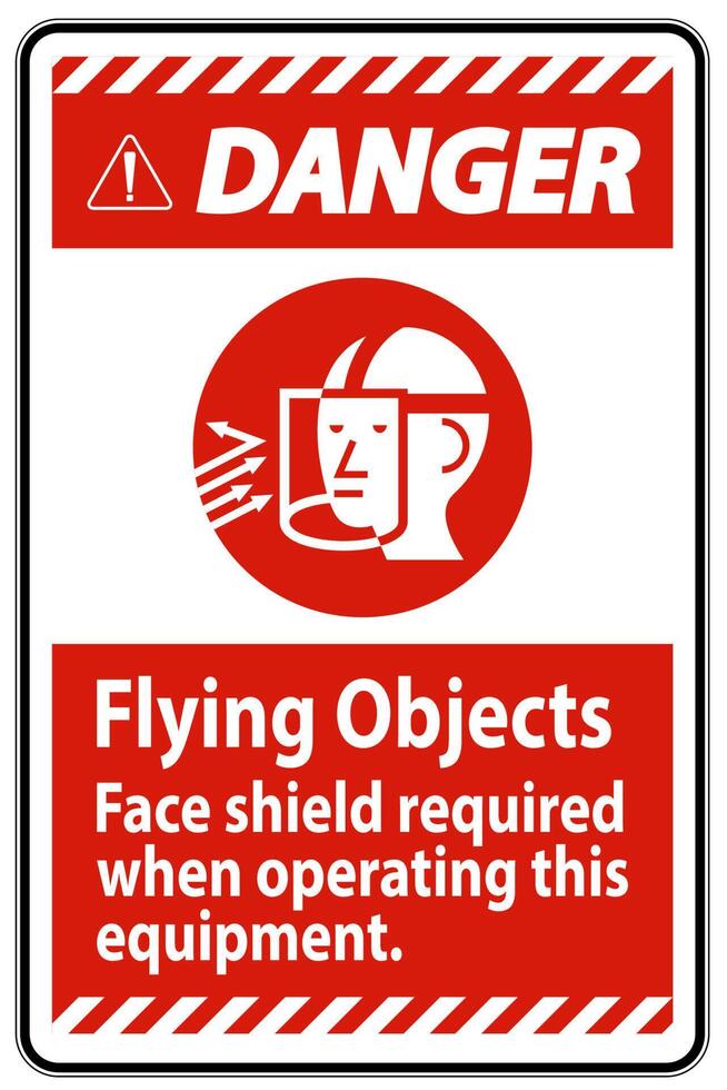 Danger Sign Flying Objects, Face Shield Required When Operating This Equipment vector