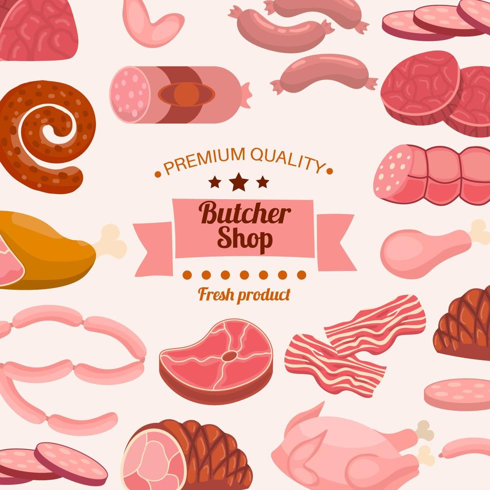 Butcher Shop poster, flyer, card. Cartoon fresh raw meat in flat style. Chicken and bacon, steak and sausages, Krakow sausage and ham, tenderloin. Meat products and ingredients. vector