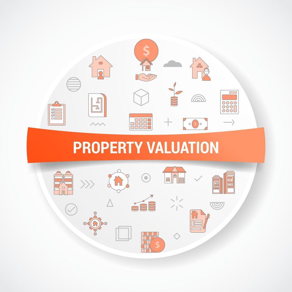 property valuation concept with icon concept with round or circle shape vector