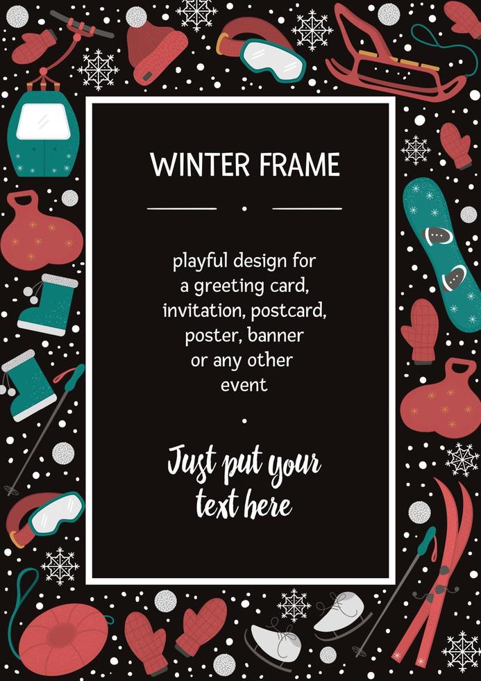 Vector vertical frame with objects for active winter. Cold season sport equipment card template. Flyer with items for spending holidays in mountains and snowflakes with place for text.