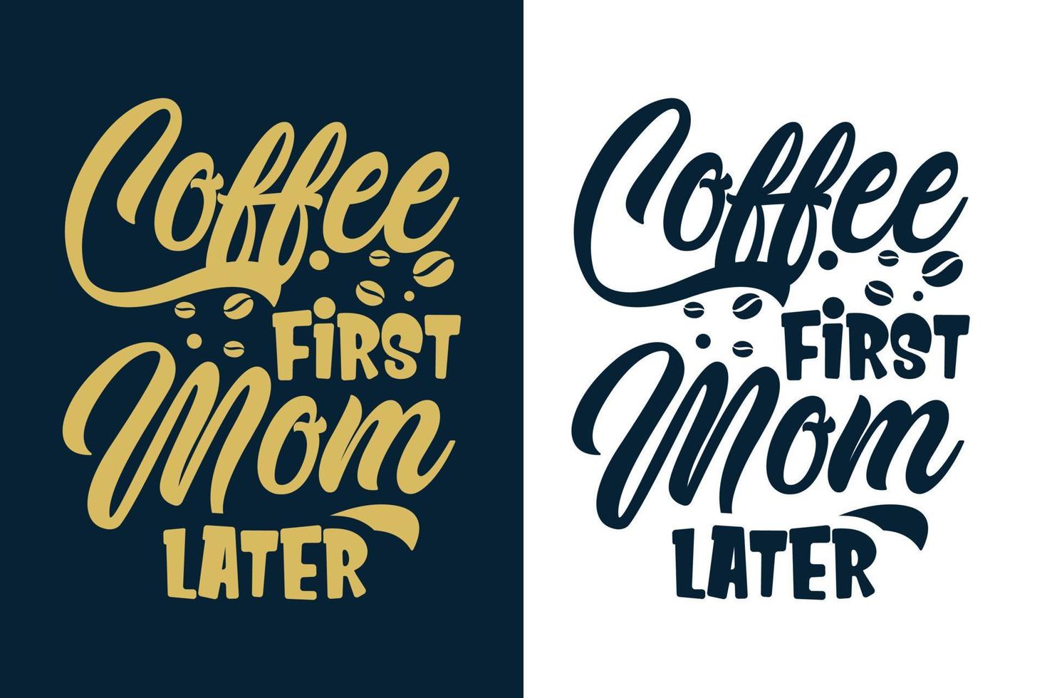 Coffee first mom later typography colorful coffee quotes design for t shirt and merchandise vector