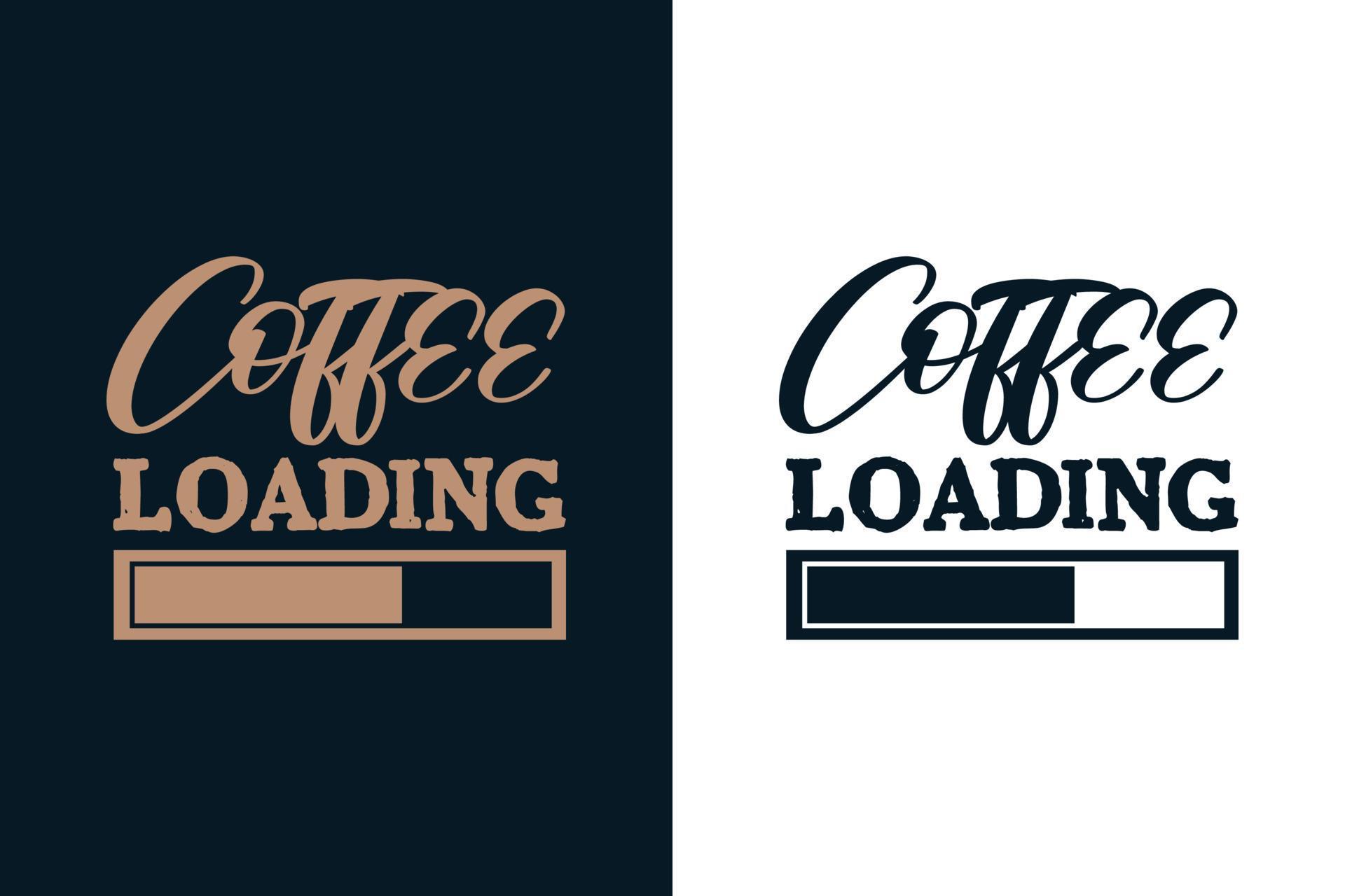 Coffee loading typography coffee t shirt design 4301020 Vector Art at
