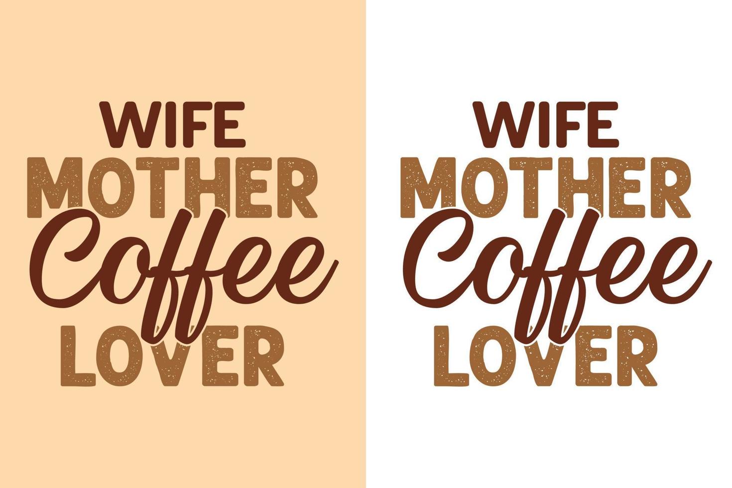 Wife mother coffee lover typography coffee quotes design vector