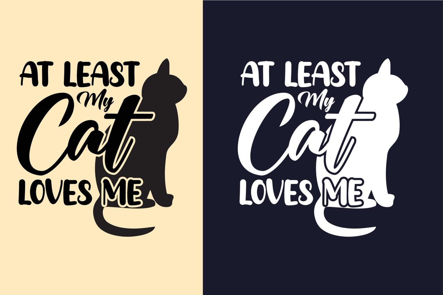At least my cat loves me typography lettering cat t shirt design quotes for t shirt and merchandise vector