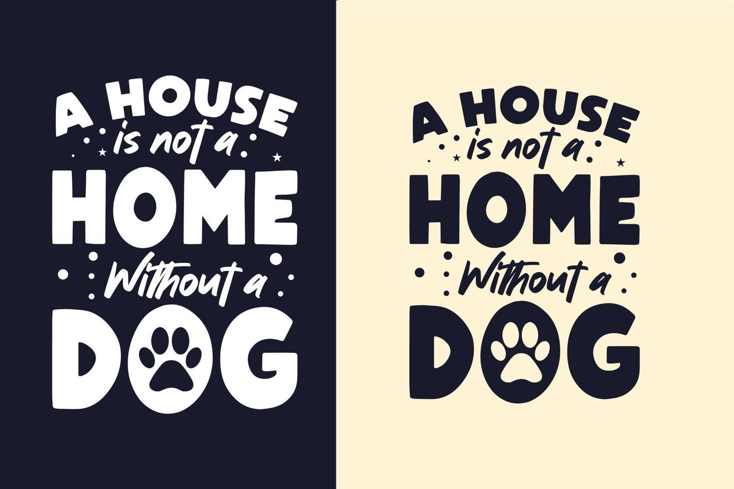 A mouse is not a home without a dog typography svg dog quotes design for t shirt vector