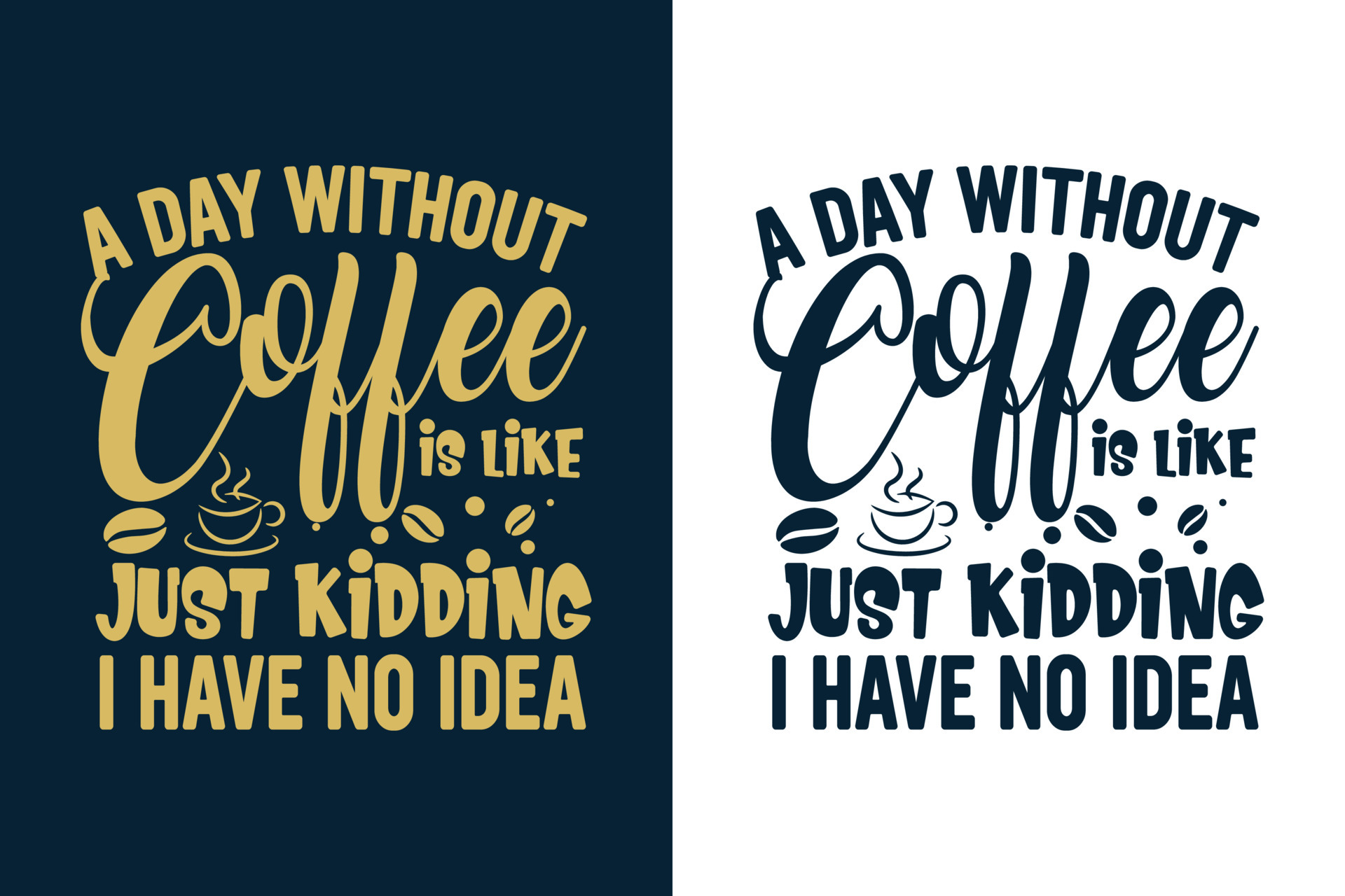 A Day Without Coffee Quote Mug