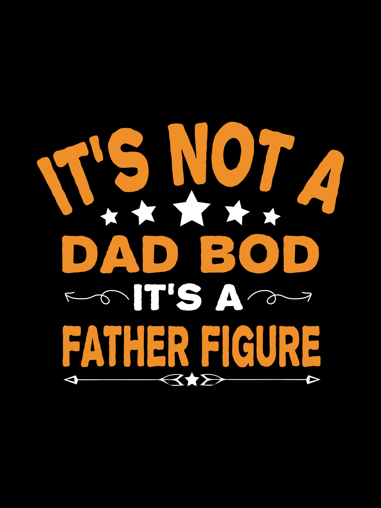 Its not a dad bod it’s a father figure Family T-shirt Design, lettering