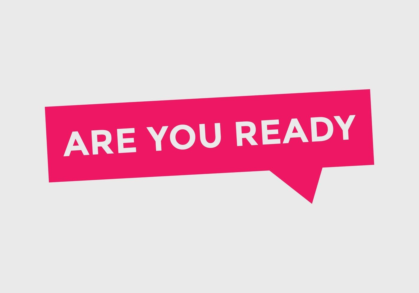 are you ready text web template web button sign icon label vector