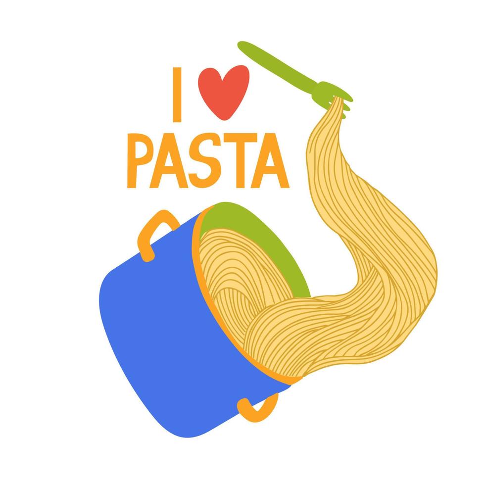 I love pasta. Lettering with a heart and a hand drawn flat illustration of a saucepan full of spaghetti. vector