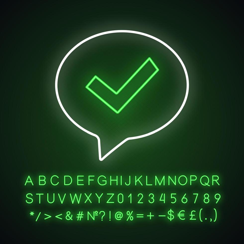 Approved chat neon light icon. SMS verification. Confirmation dialog. Glowing sign with alphabet, numbers and symbols. Message approval. Speech bubble with check mark. Vector isolated illustration