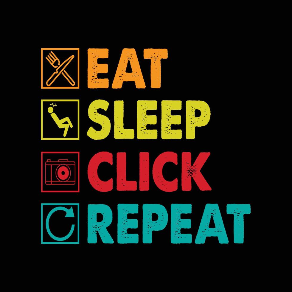 Eat Sleep Click Repeat Typography Design For T-Shirt Free Vector