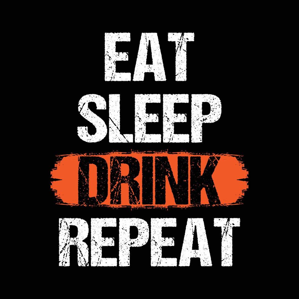 Eat Sleep Drink Repeat Typography Design For T-Shirt Free Vector