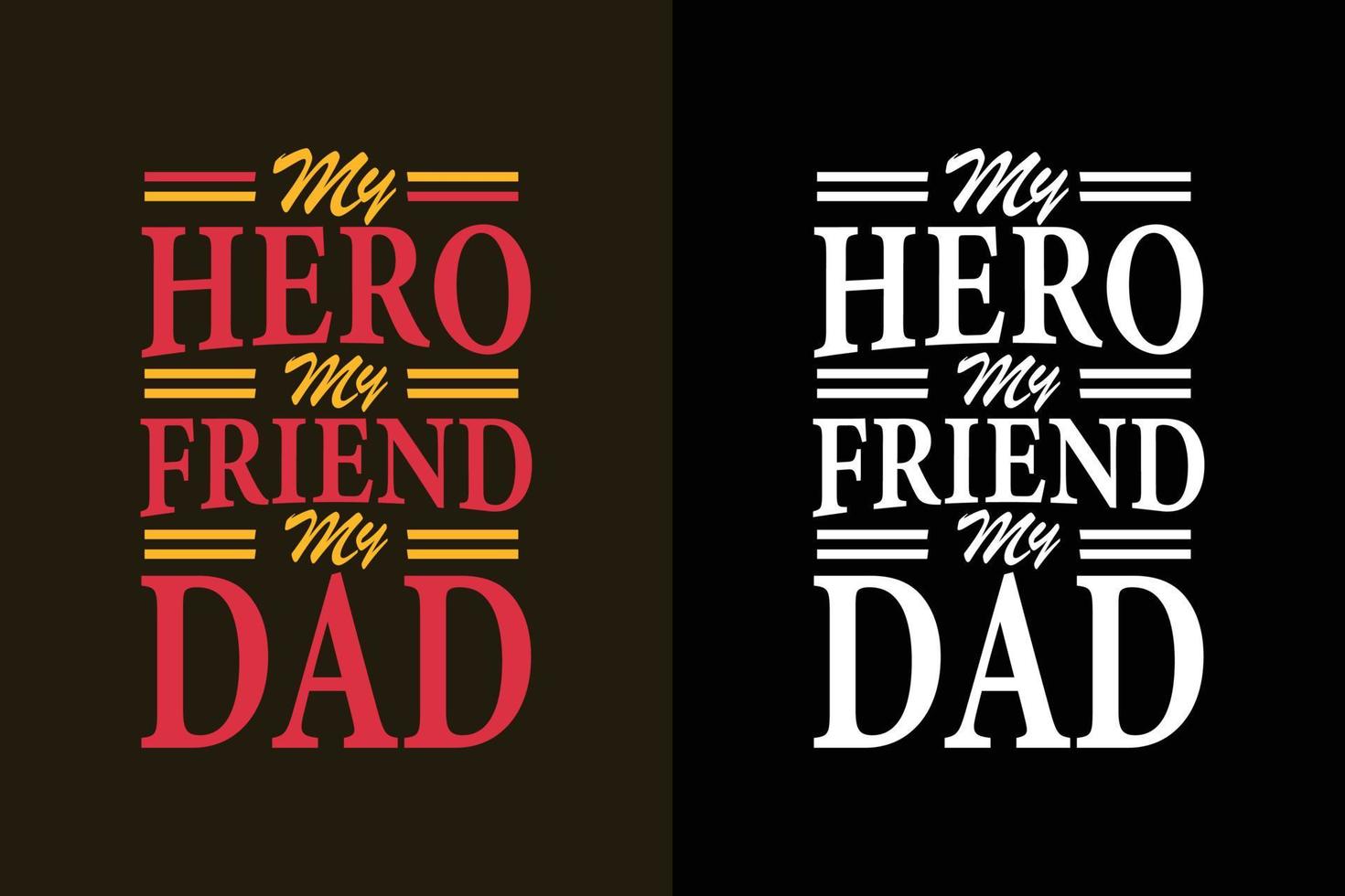 mi héroe mi amigo mi papá día del padre o papá camiseta eslogan citas vector