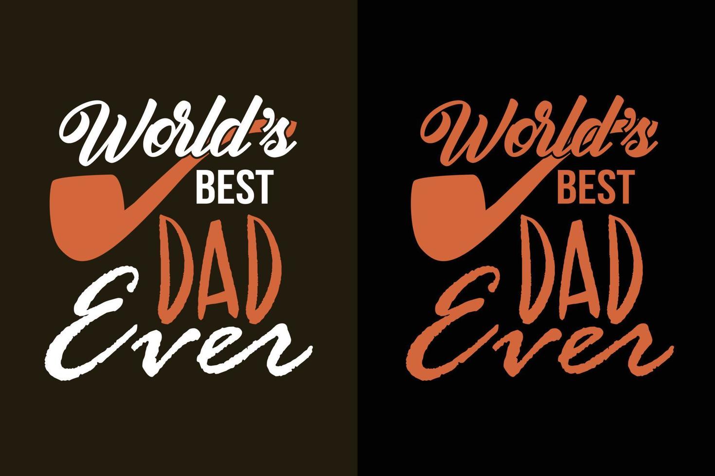 World's best dad ever typography father's day t shirt design vector