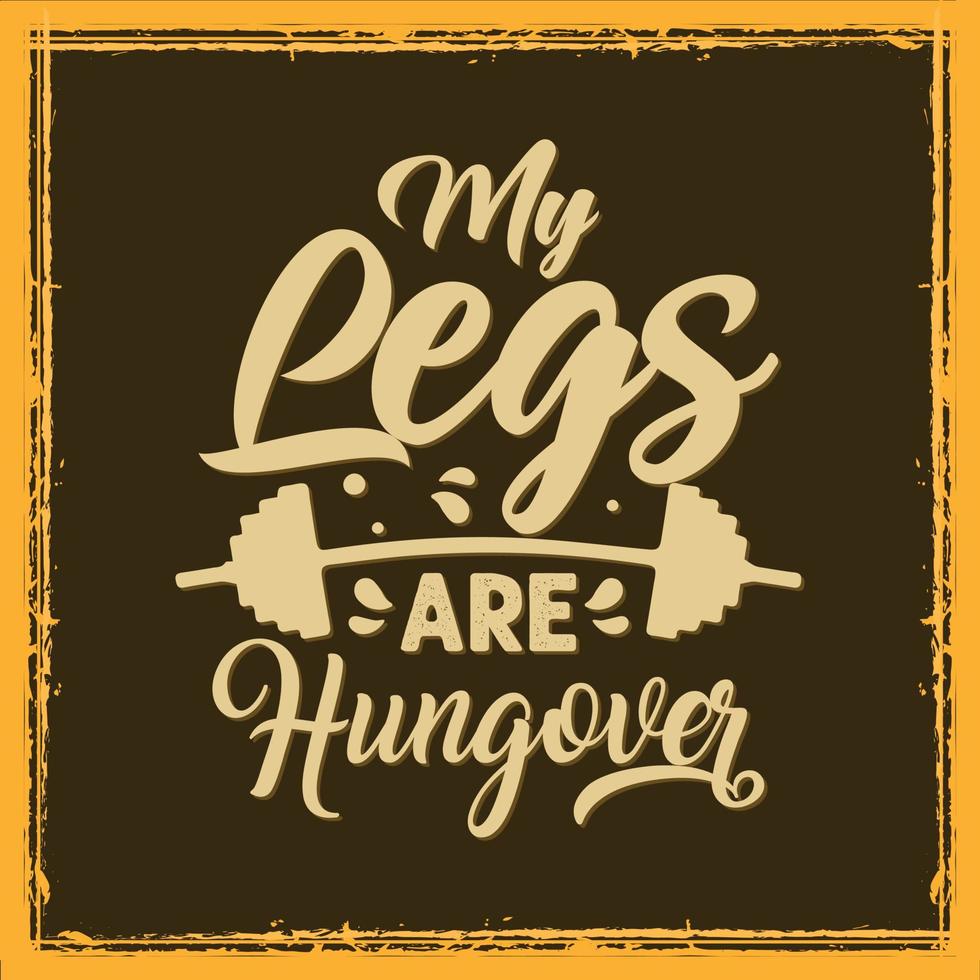 My legs are hungover gym workout t shirt vector