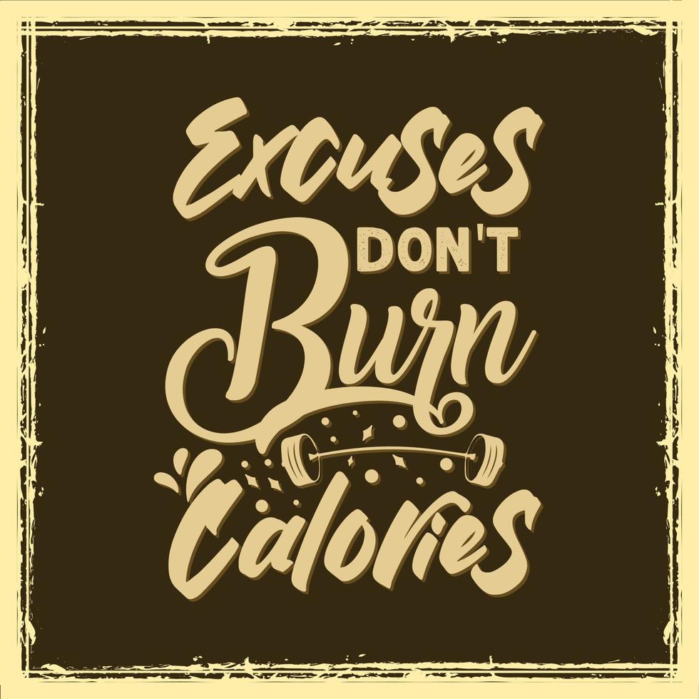 las excusas no queman calorías entrenamiento gimnasio tipografía cotizaciones diseño para camiseta vector