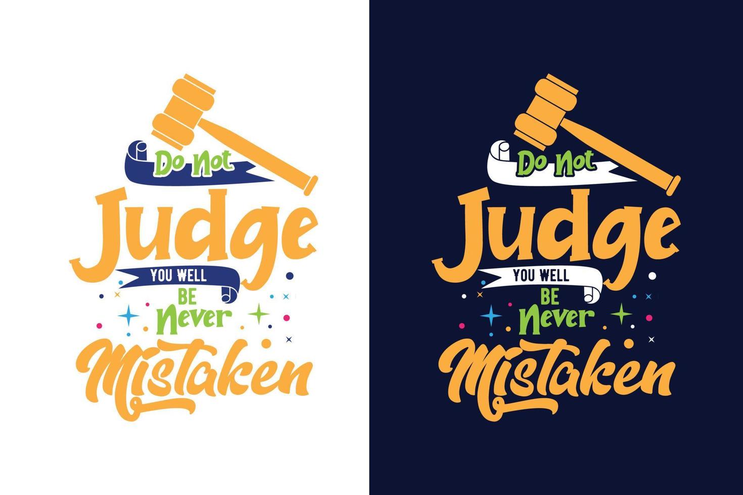 Don't judge you will be never mistaken typography motivational lettering quotes design vector